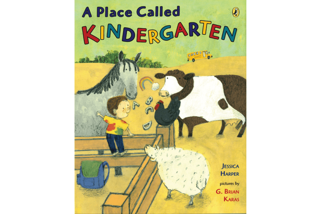 A Place Called Kindergarten by Jessica Harper, books for kids going to kindergarten, books that help with kindergarten prep, books about starting kindergarten, books for parents to read to their children about kindergarten, books about growing up, picture book with farm animals,  The Montessori Room, Toronto, Ontario, Canada. 