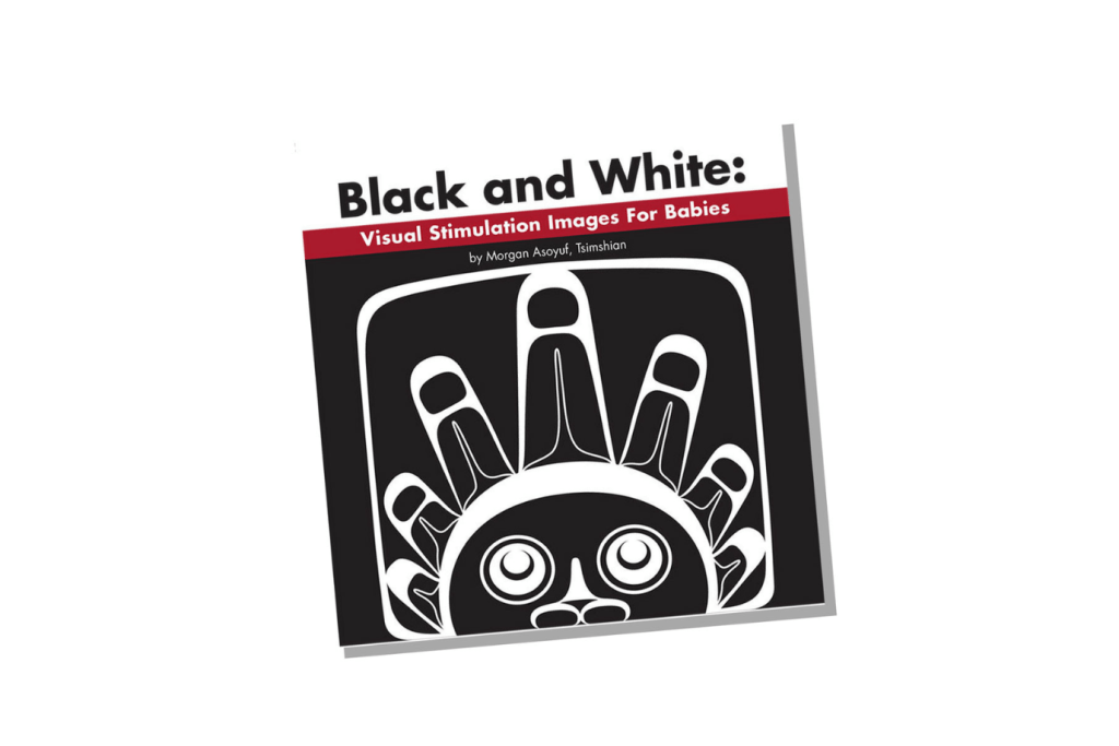 Black and White: Visual Stimulation Images for Babies by Morgan Asoyuf, board books for babies, high contrast images for babies, books for babies by Indigenous artists, the best baby shower gift, black and white images for babies, books for newborns, board books with Indigenous art, board books by Indigenous authors.