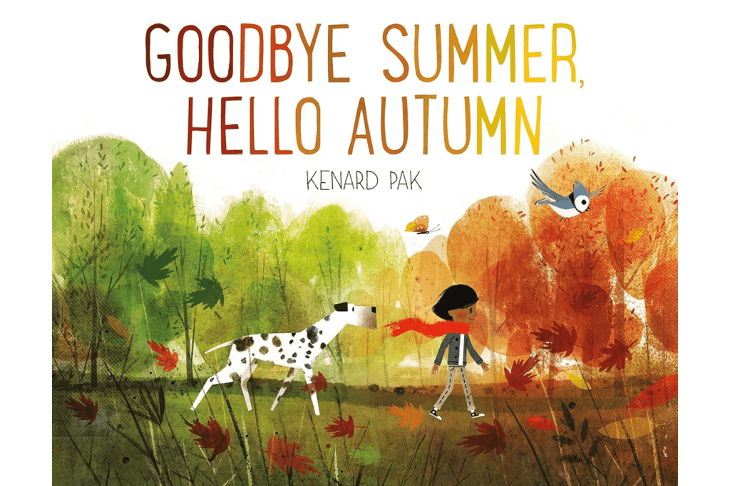 Goodbye Summer, Hello Autumn by Kenard Pak, ages 4 to 7, books about changing seasons, signs of changing seasons, best books for preschoolers, The Montessori Room, Toronto, Ontario, Canada. 