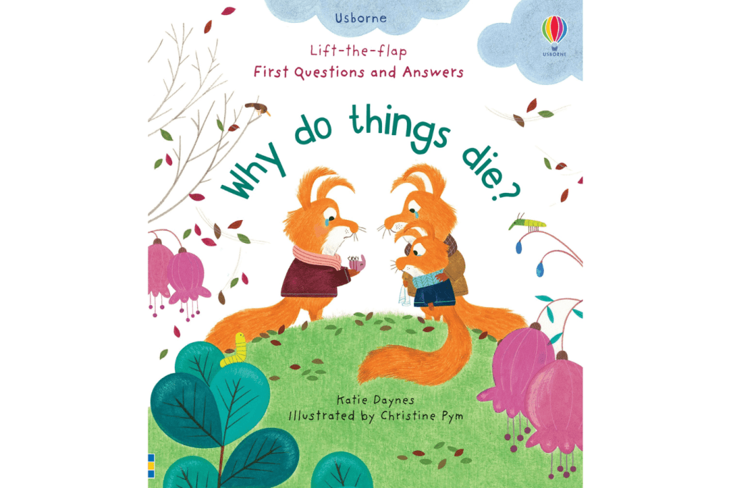Why Do Things Die?, Usborne books, life the flap first questions and answers books, books about death, books for children about death, best books about hard topics for kids, hard topics for kids, books that explain death to children, Montessori books, The Montessori Room, Toronto, Ontario, Canada