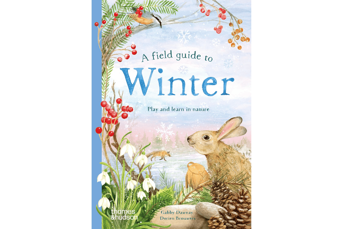 Penguin Random House Book A Field Guide to Winter: Play and Learn in Nature by Gabby Dawnay [HARDCOVER]