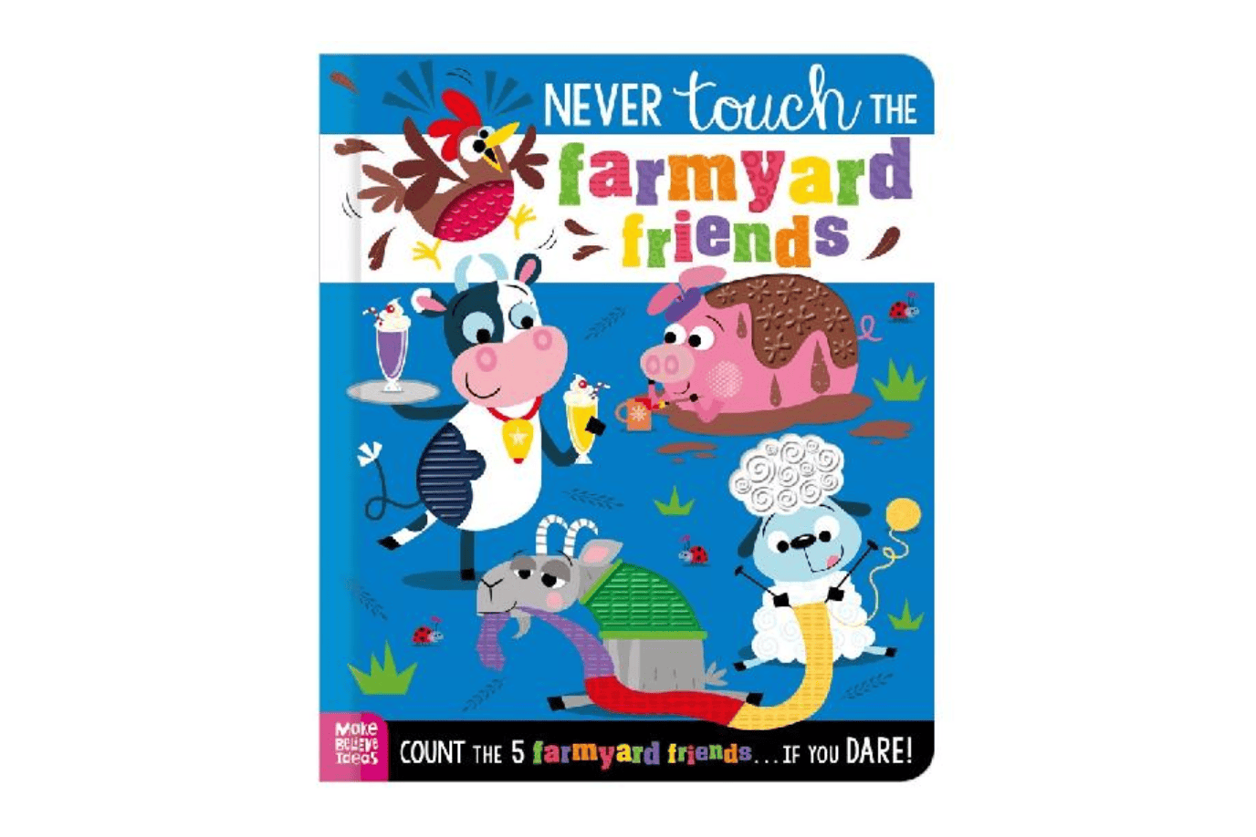 Fire the imagination Never Touch The Farmyard Friends Board Book