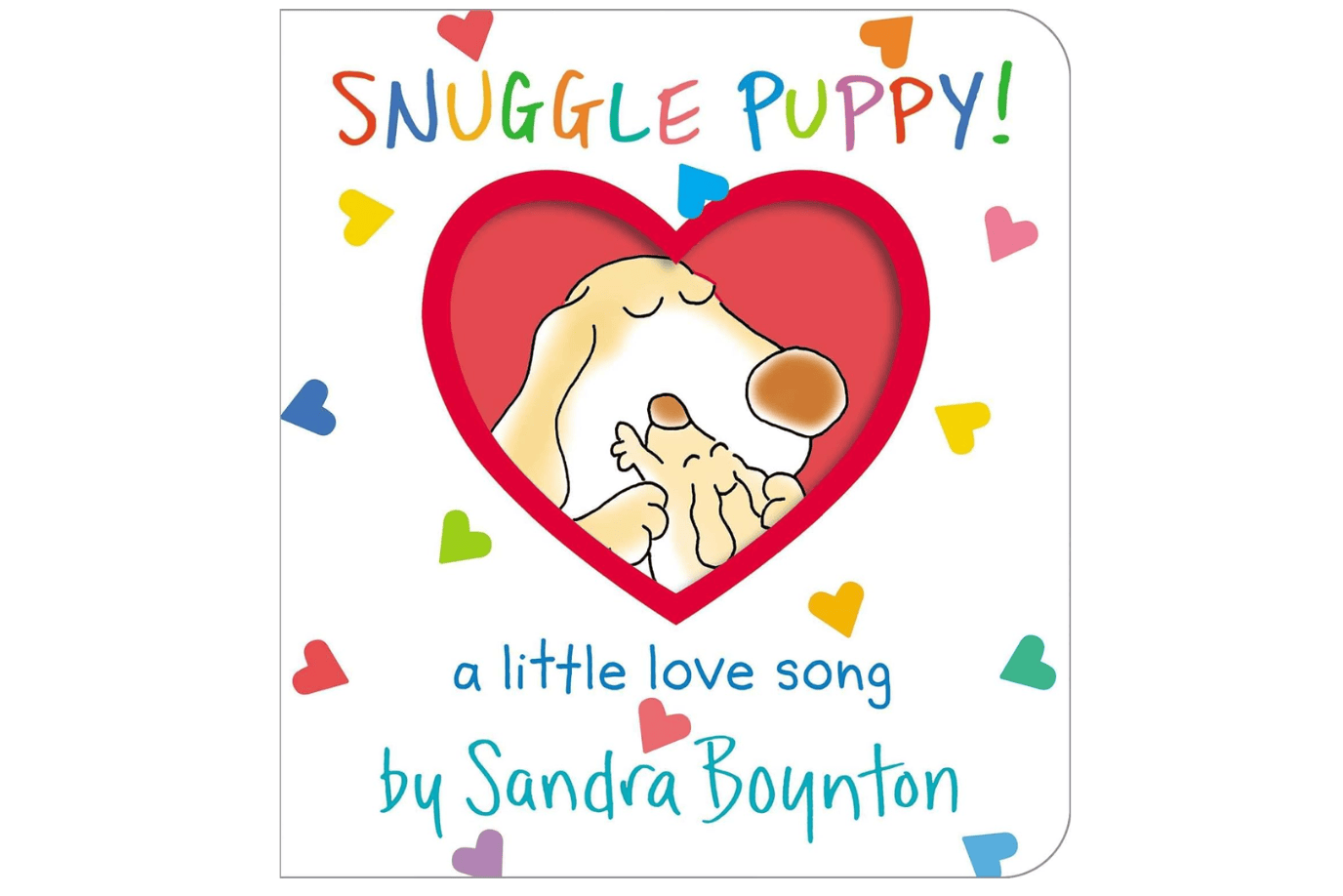Raincoast Books Snuggle Puppy! [BOARD BOOK]