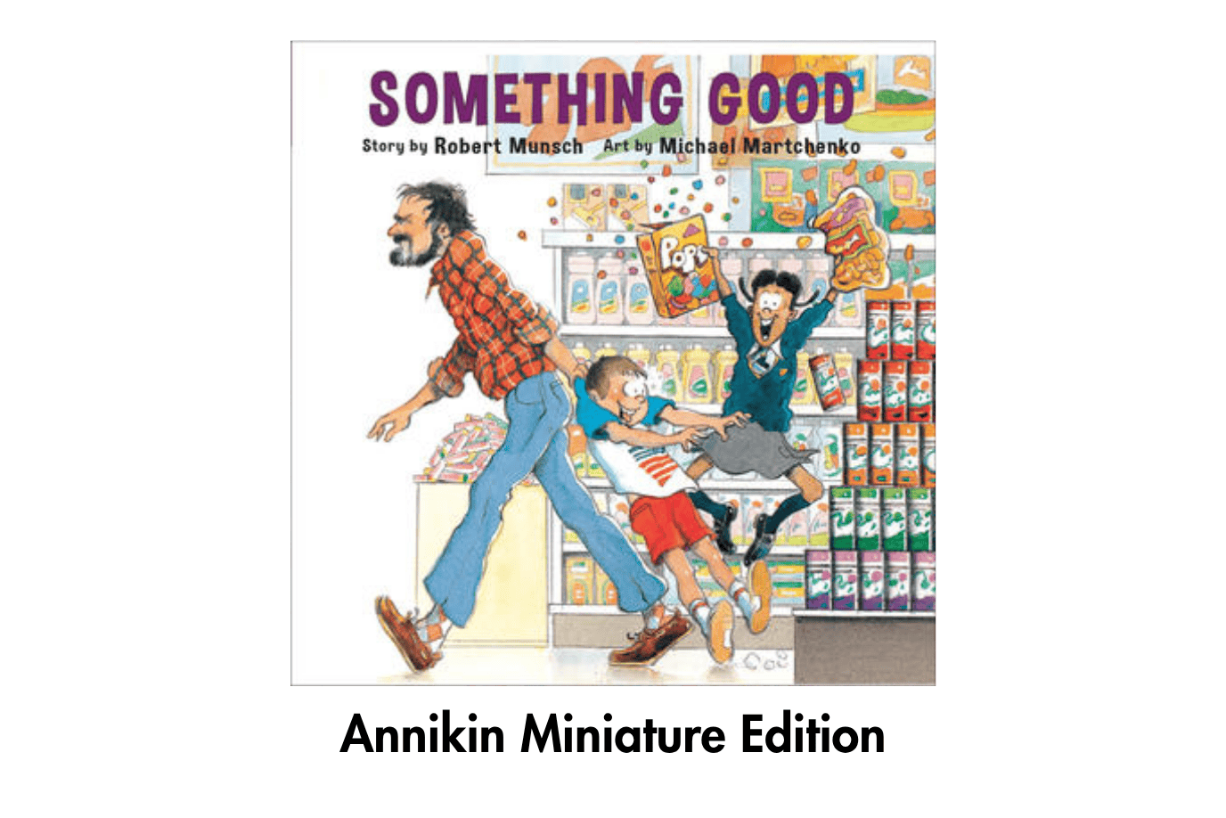Raincoast Books Something Good - Robert Munsch Miniature Book