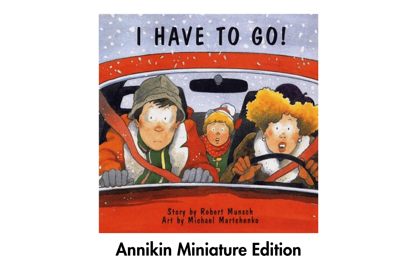 Raincoast Books I Have To Go - Robert Munsch Miniature Book