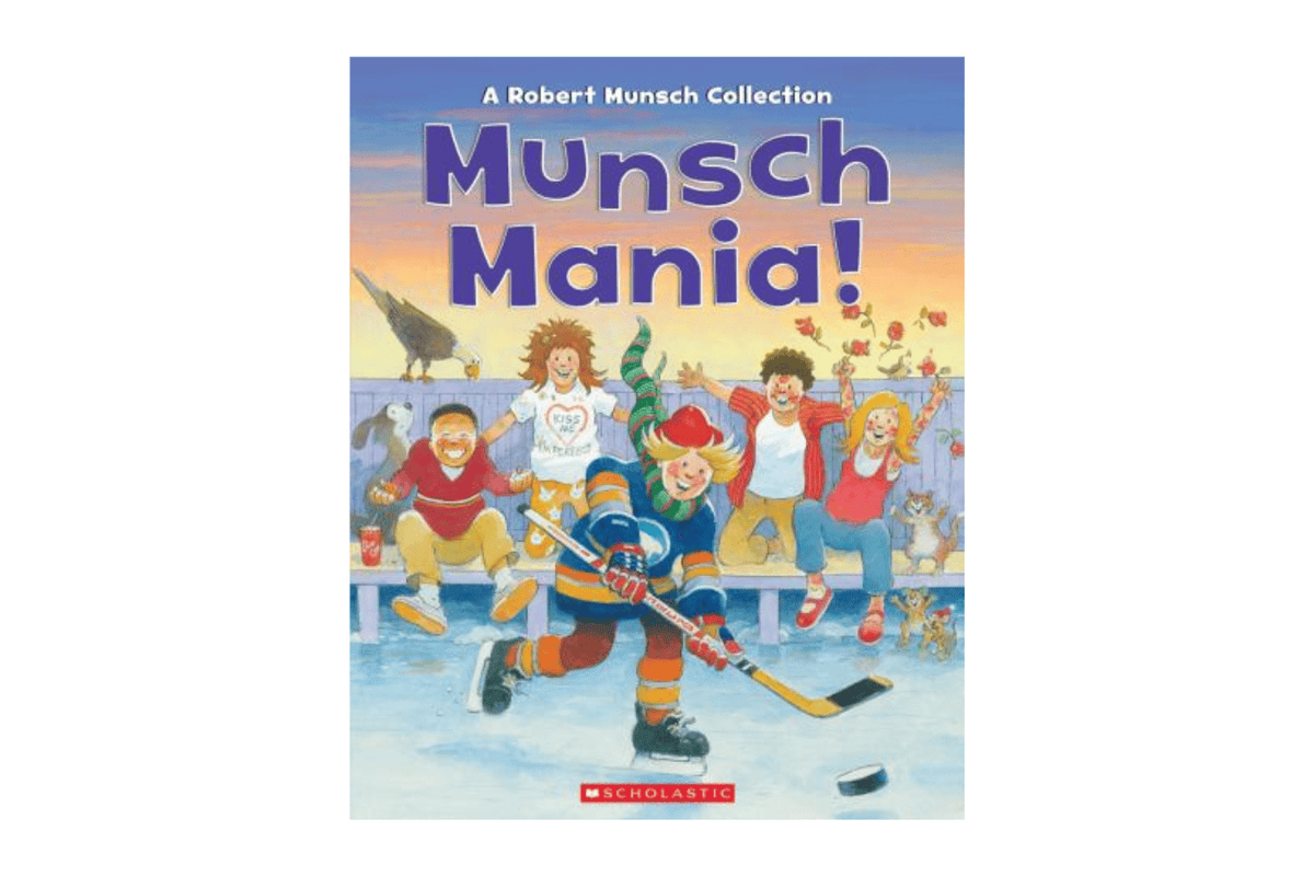 Scholastic Munsch Mania!: A Robert Munsch Collection [HARD COVER]