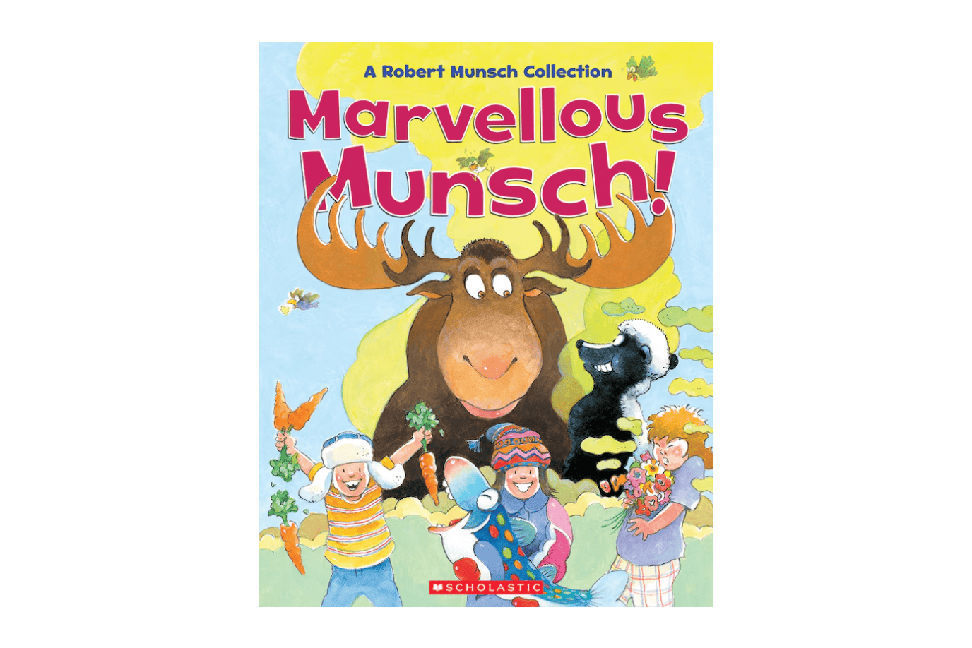 Scholastic Marvellous Munsch: A Robert Munsch Collection [HARD COVER]