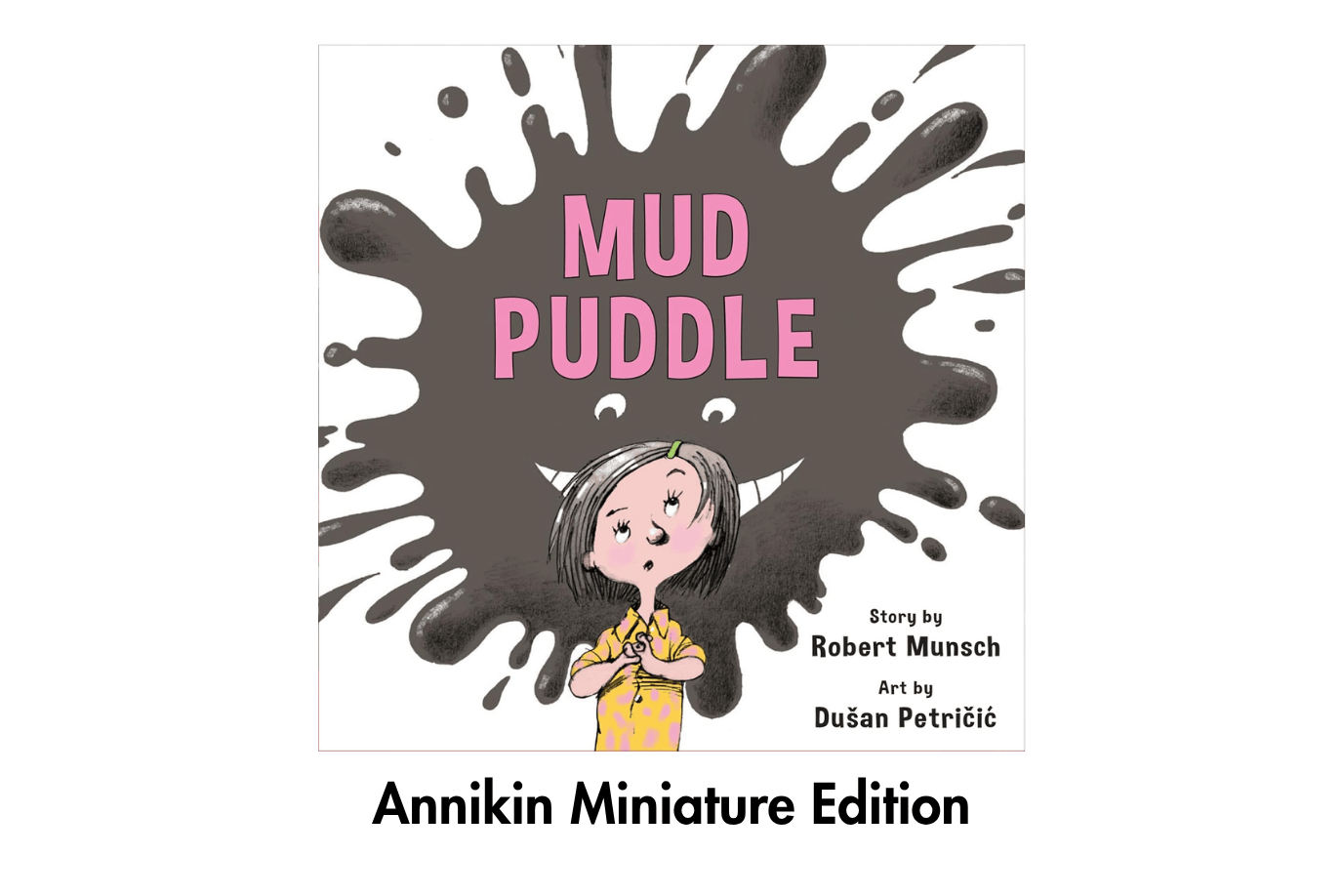 Raincoast Books Mud Puddle - Robert Munsch Miniature Book