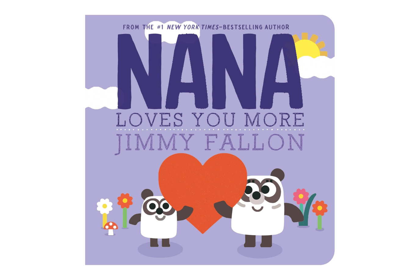 Raincoast Books Nana Loves You More [BOARD BOOK]