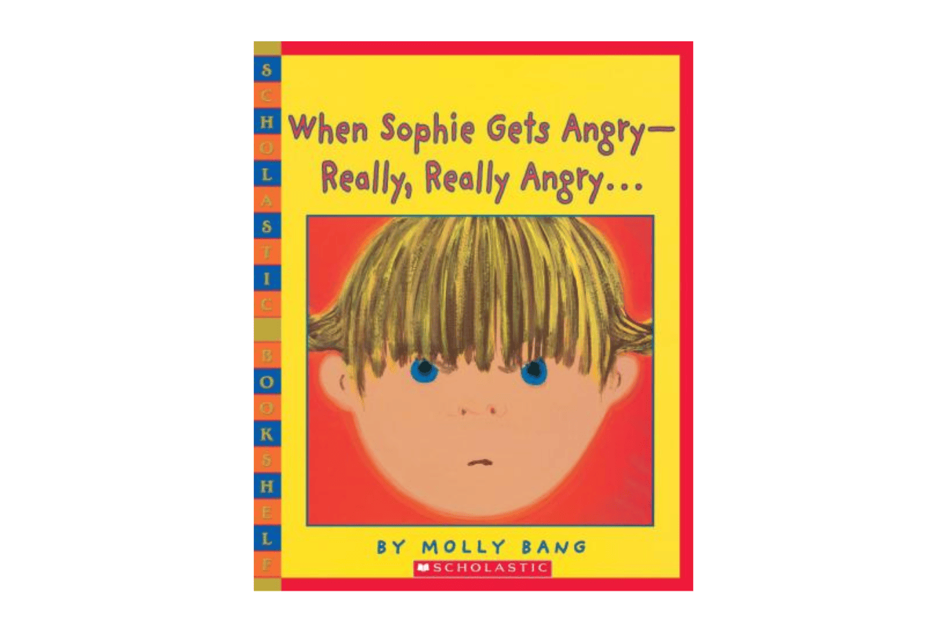 Scholastic When Sophie Gets Angry - Really, Really Angry… [Soft Cover]