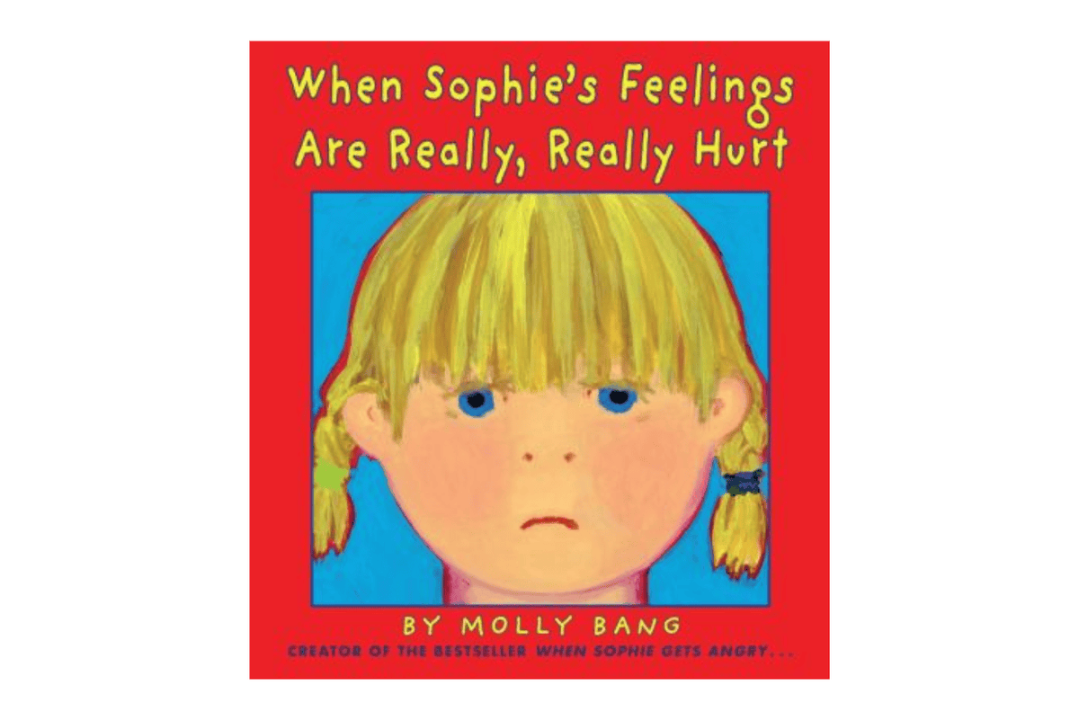 Scholastic When Sophie's Feelings Are Really, Really Hurt [Hardcover]