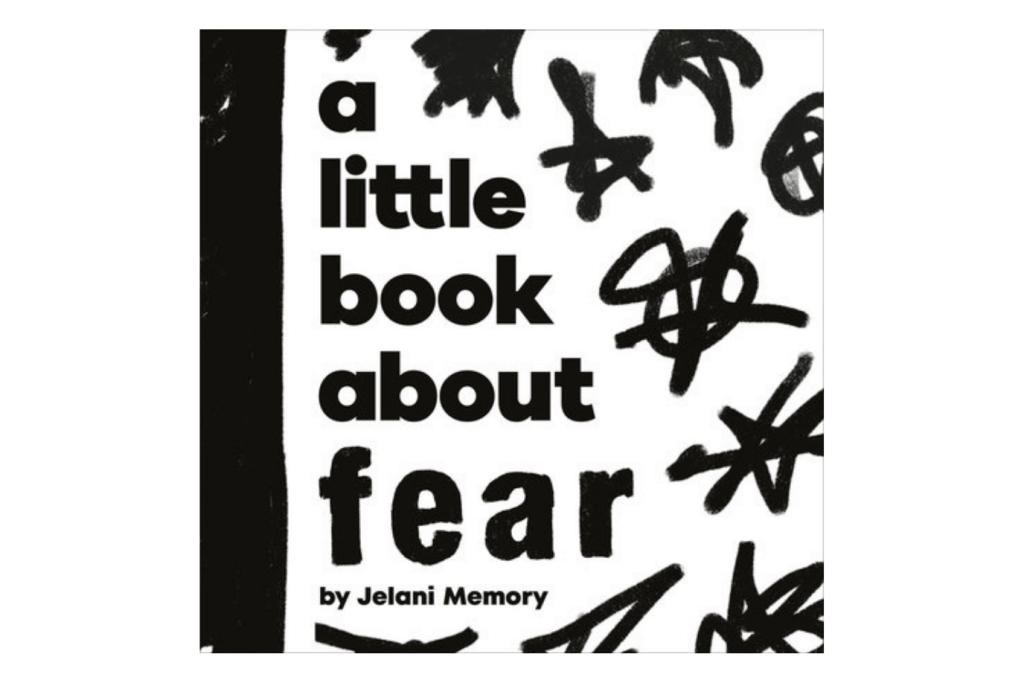 A Little Book About Fear by Jelani Memory [BOARD BOOK], books about being afraid, kids books about being afraid, how to talk to kids about being afraid, toddler phobia, toddlers with phobia, how to deal with kids phobias, how to teach kids to be brave, Toronto, Canada
