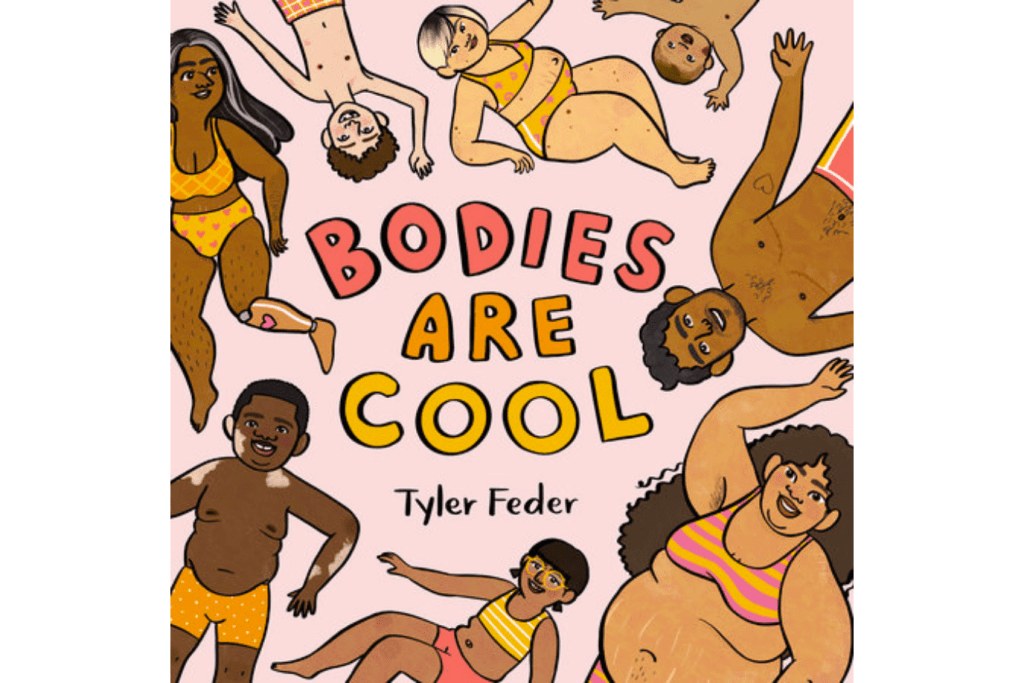 Bodies Are Cool by Tyler Feder, picture book for preschoolers about bodies, children's books about inclusivity, children's book about acceptance, children's books about diversity, children's books about self love, The Montessori Room, Toronto, Ontario, Canada. 