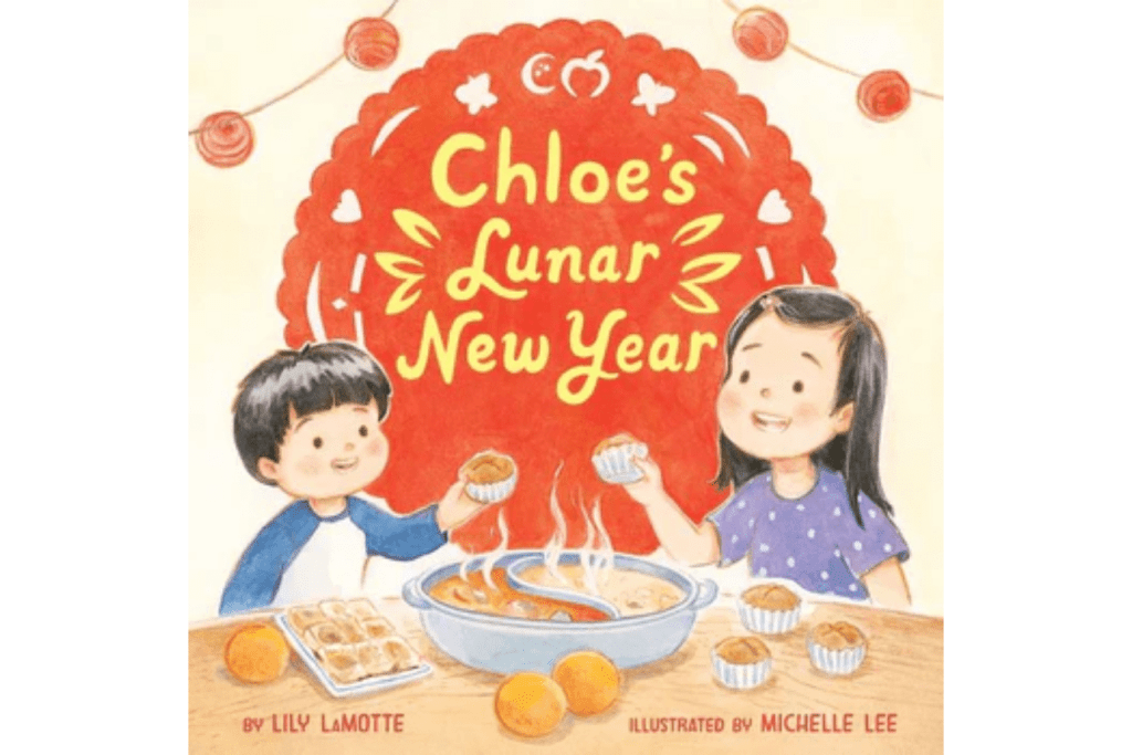 Chloe’s Lunar New Year
by Lily LaMotte (Author), Michelle Lee (Illustrator), books about Chinese New Year for kids, children&#39;s books about lunar new year, children&#39;s books about chinese new year, Toronto, Canada
