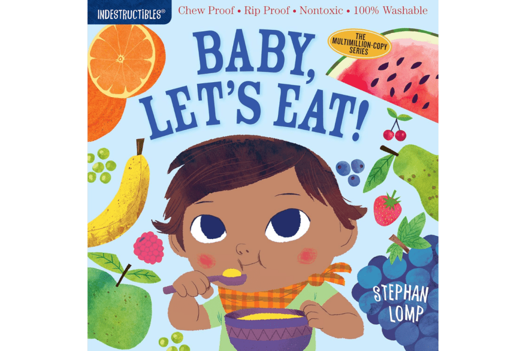 Indestructibles: Baby, Let&#39;s Eat!, books for babies, books for infants, books for newborns, Indestructibles series, books that won&#39;t rip, books baby can chew on, travel books for babies, books that won&#39;t tear, best books for babies, best gift for newborn, best baby shower gift, The Montessori Room, Toronto, Ontario, Canada. 