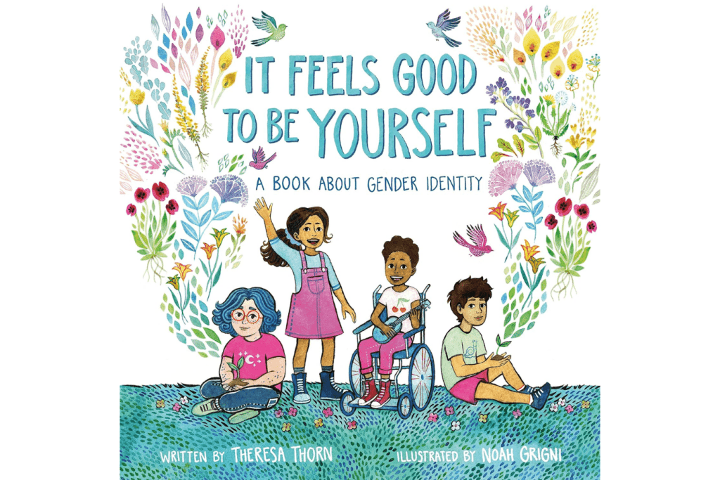 It Feels Good to Be Yourself: A Book About Gender Identity by Theresa Thorn, children&#39;s books about gender identity, children&#39;s books about social issues, children&#39;s books about diversity and acceptance, best children&#39;s books, The Montessori Room, Toronto, Ontario, Canada. 