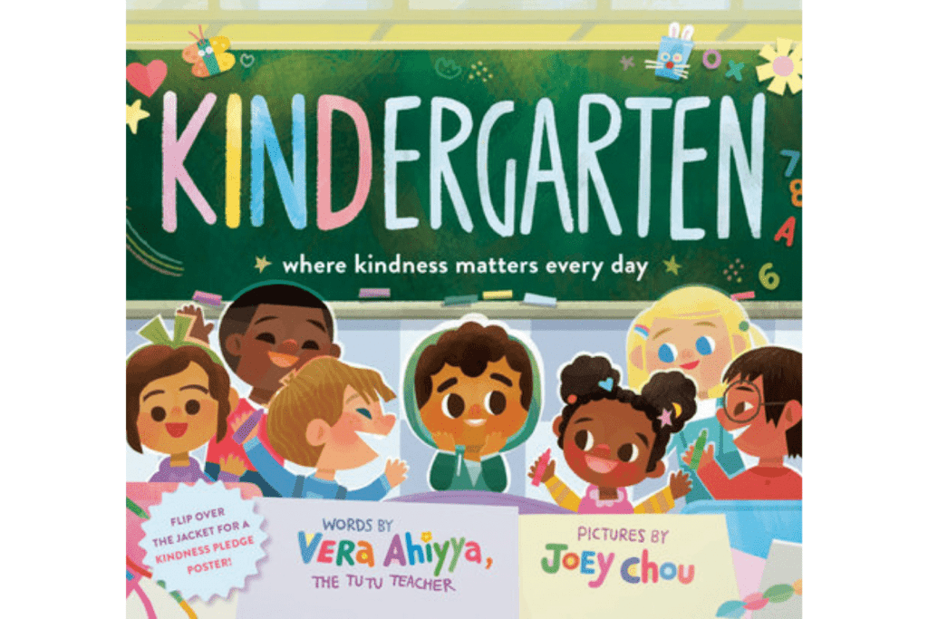 KINDergarten: Where Kindness Matters Every Day By Vera Ahiyya, the TuTu teacher, books about preparing for kindergarten, best books about kindergarten, kindergarten prep books, The Montessori Room, Toronto, Ontario, Canada. 