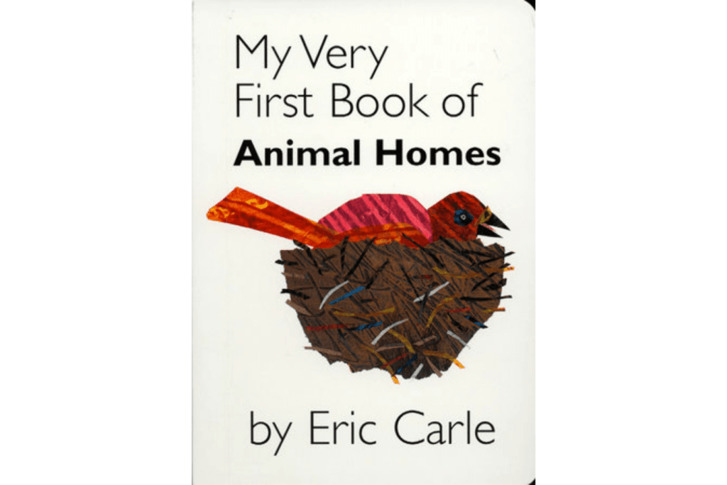 My Very First Book of Animal Homes by Eric Carle, animal books for kids, nature books for toddlers, Toronto, Canada