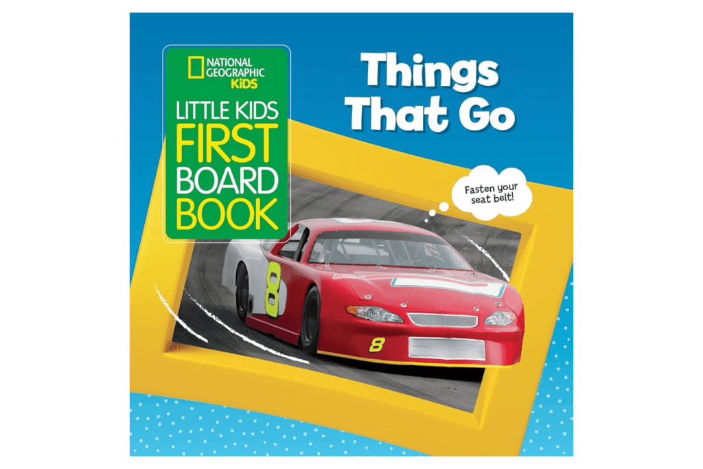 National Geographic&#39;s Little Kids First Board Book: Things That Go - The Montessori Room, Toronto, Ontario, Canada, National Geographic children&#39;s books, children&#39;s books, real life children&#39;s books, board books, books about real things, educational books, vehicle books, cars, trucks, boats, things that go