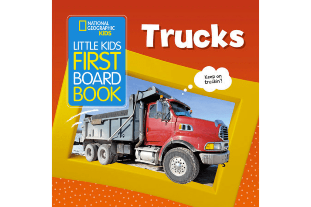 National Geographic's Little Kids First Board Book:  Trucks, books for infants and toddlers, best books for infants and toddlers, books with real photographs, Montessori-friendly books, The Montessori Room, Toronto, Ontario, Canada.