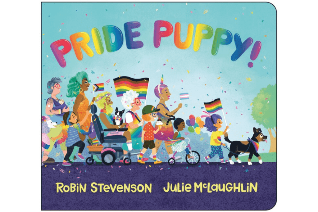 Pride Puppy!, Robin Stevenson, Board book, birth to 2 years, books about Pride parade, alphabet primer, celebration, LGBTQ+, family