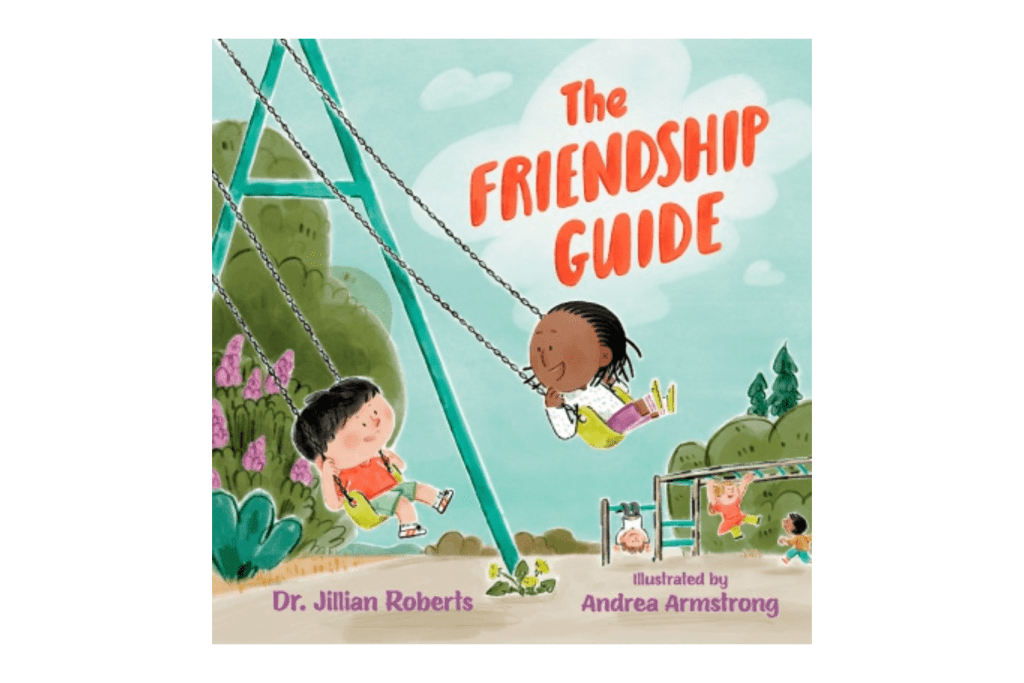 The Friendship Guide By Dr. Jillian Roberts [Hardcover], books about how to make friends, how to teach kids how to make friends, books about making friends, preschool books about making friends, Toronto, Canada