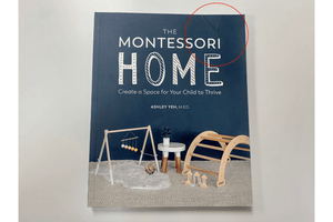 The Montessori Home: Create a Space for Your Child to Thrive by Ashley Yeh - Damaged Cover