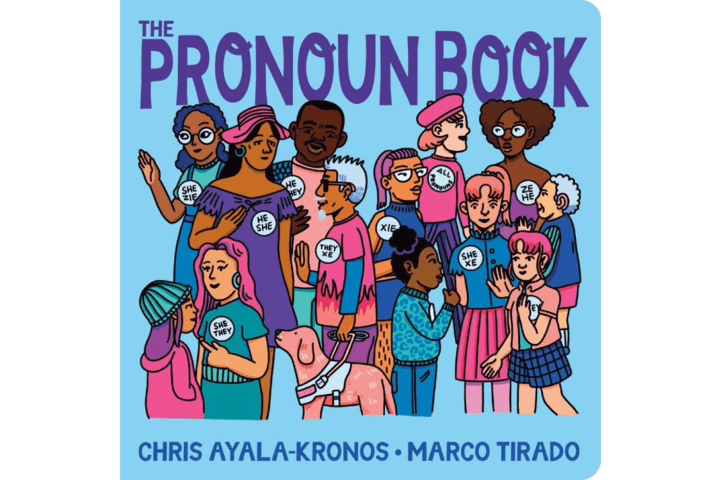 The Pronoun Book by Chris Ayala-Kronos, board books for infants and toddlers, children&#39;s books about social issues, children&#39;s books about pronouns, children&#39;s books about diversity, best books for infants and toddlers, The Montessori Room, Toronto, Ontario, Canada. 