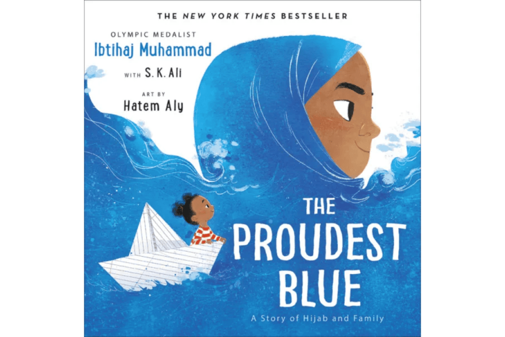 The Proudest Blue: A Story of Hijab and Family by Ibtihaj Muhammad