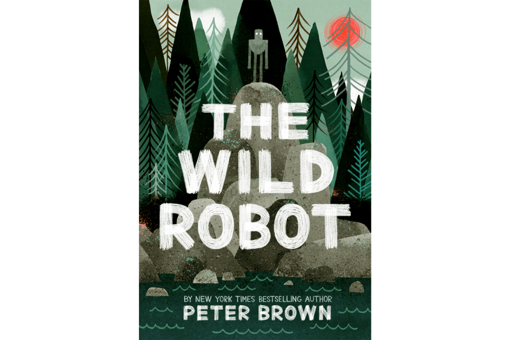 The Wild Robot by Peter Brown, novels for 7 year olds, best novel for 8 year old, best novel for 9 year old, best novels for 10 year olds, Toronto, Canada