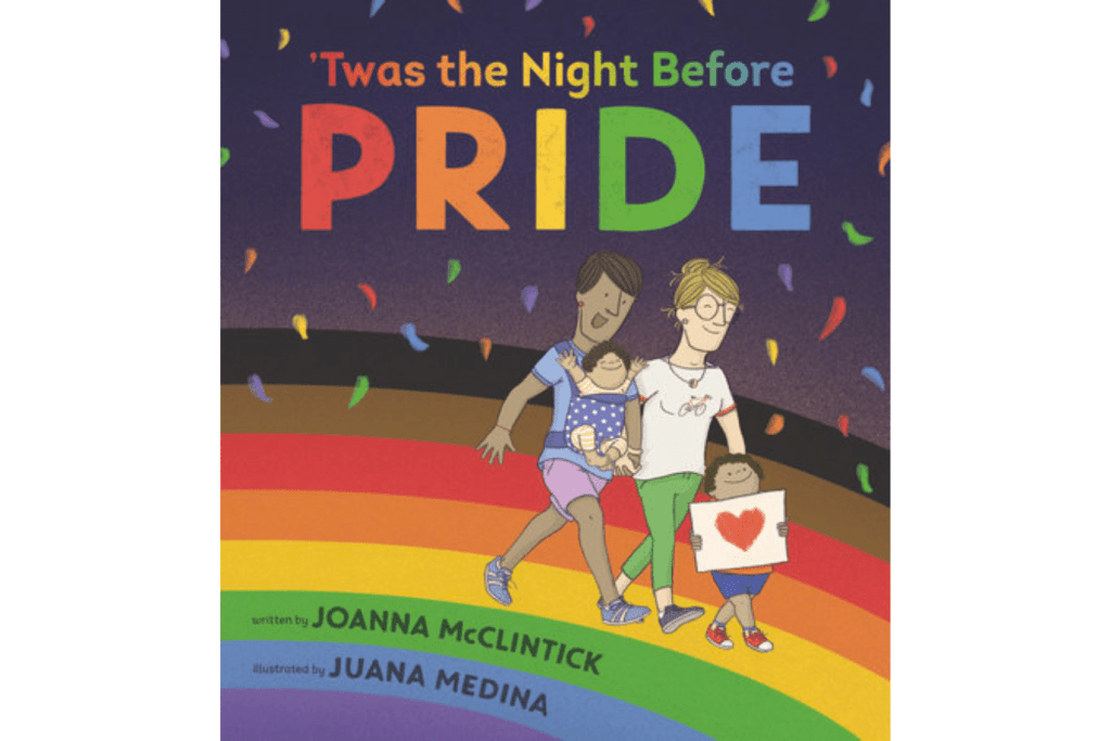 Twas the Night Before Pride by Joanna McClintick, children&#39;s books about PRIDE, children&#39;s books about LGBTQIA+, children&#39;s books about diversity, children&#39;s books about acceptance, The Montessori Room, Toronto, Ontario, Canada. 