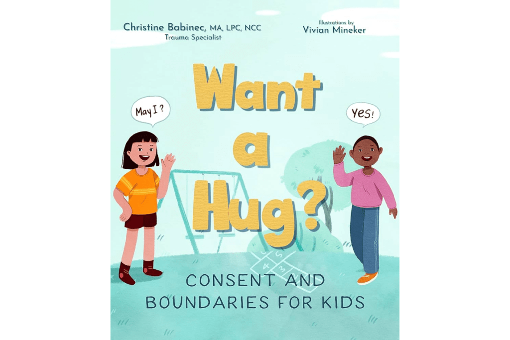 Want a Hug? Consent and Boundaries for Kids by Christine Babinec, social-emotional books for kids, best books for kids, books about boundaries for children, books about consent for children, The Montessori Room, Toronto, Ontario, Canada. 