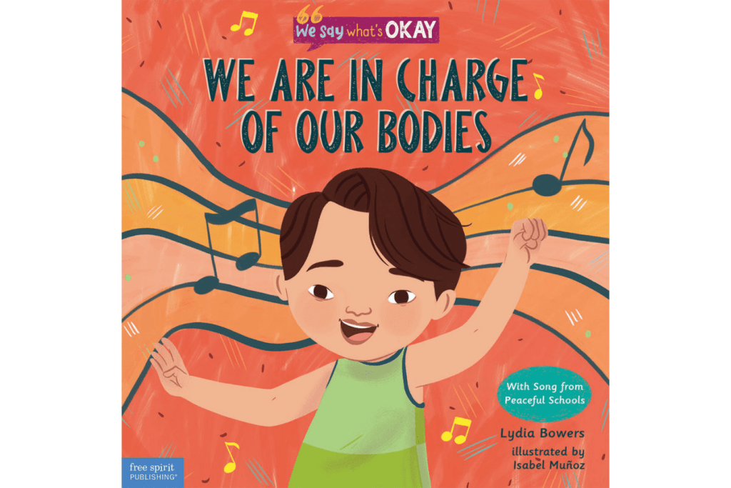 We Are in Charge of Our Bodies by Lydia Bowers, We Say What&#39;s Okay Series, best books for kids, books about consent, books about boundaries, social-emotional learning books, The Montessori Room, Toronto, Ontario, Canada. 