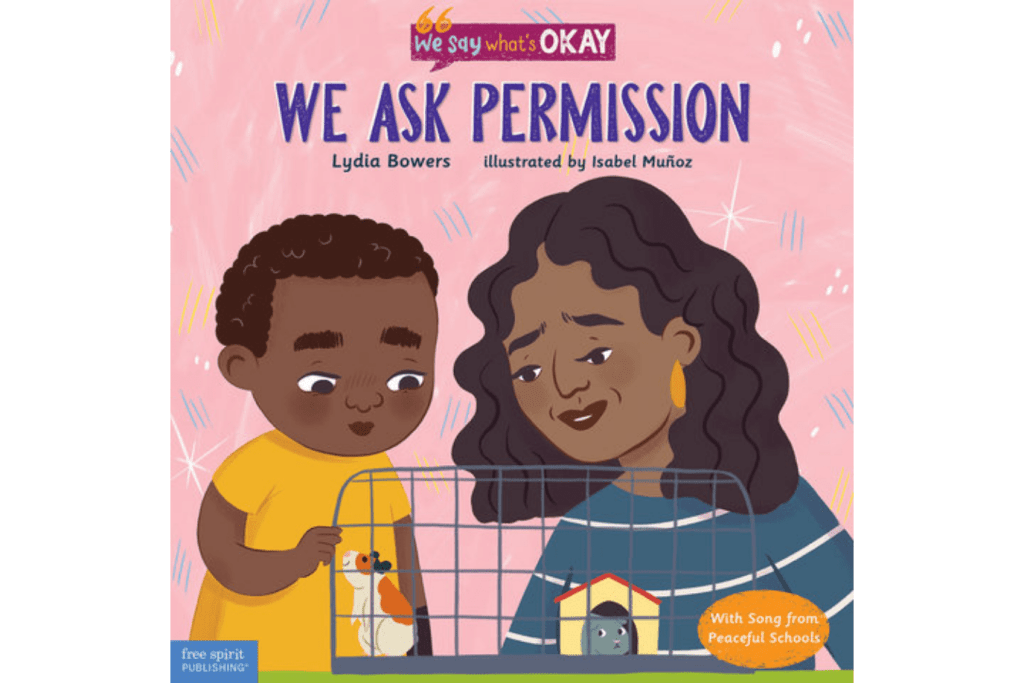 We Ask Permission by Lydia Bowers, We Say What's Okay Series, children's books about consent, children's books about body language, best children's books, The Montessori Room, Toronto, Ontario, Canada,  social-emotional books for kids