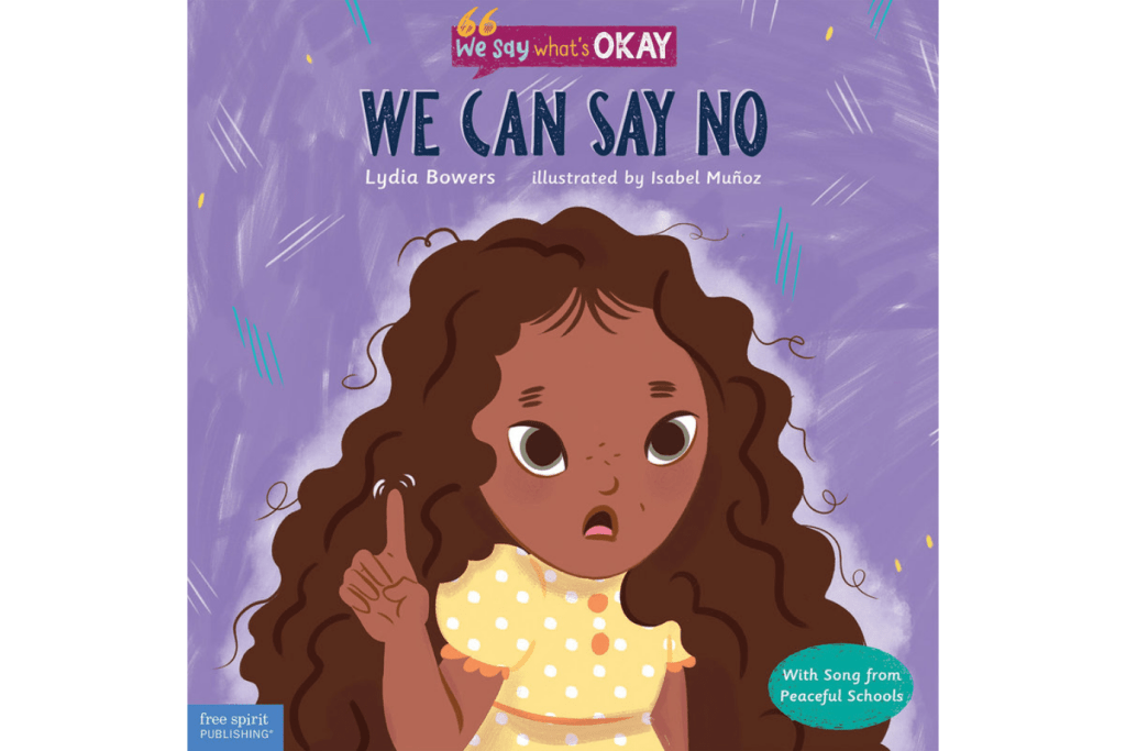 We Can Say No by Lydia Bowers, We Say What&#39;s Okay Series, best books for children, social-emotional learning books, books about consent, books about boundaries, The Montessori Room, Toronto, Ontario, Canada. 