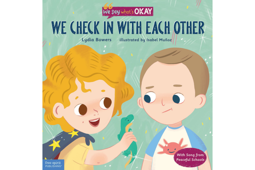 We Check In with Each Other by Lydia Bowers, We Say What&#39;s Okay Series, children&#39;s books about consent, books about social-emotional learning, books about boundaries for kids, best books for children, The Montessori Room, Toronto, Ontario, Canada. 