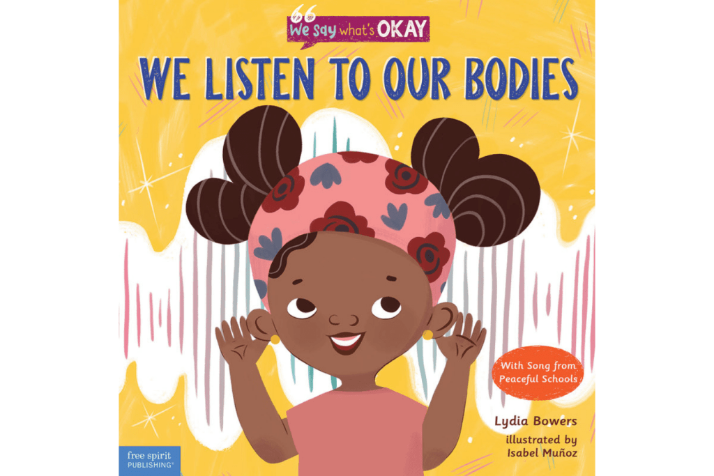 We Listen to Our Bodies by Lydia Bowers, We Say What&#39;s Okay Series, books about consent for kids, books about boundaries for kids, social-emotional books for kids, The Montessori Room, Toronto, Ontario, Canada. 