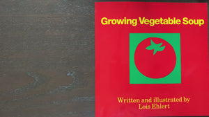 Growing Vegetable Soup by Lois Ehlert [Soft cover]