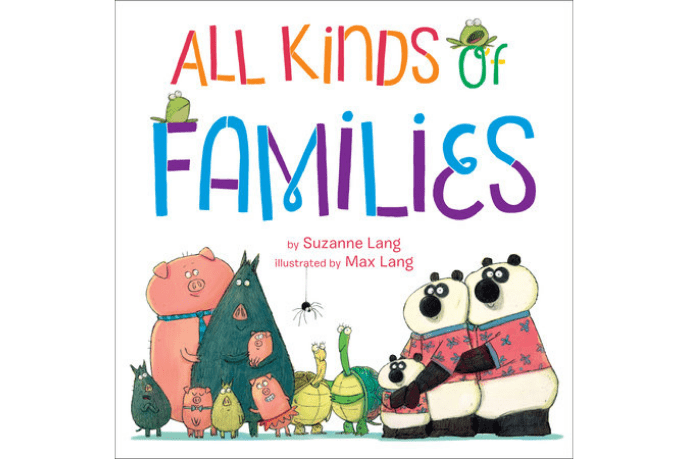 All Kinds of Families by Suzanne Lang - the Montessori Room, Toronto, Ontario, Canada, children's books, board books, books about families, diverse books, inclusive books, silly books, best books for kids, books about family, Father's day gift ideas