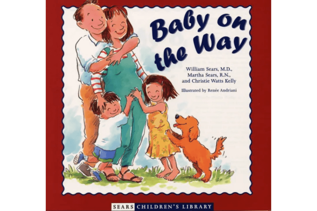 Baby on the Way by William Sears, MD, FRCP, Martha Sears, RN & Christie Watts Kelly, Sears Children's Library, picture book, books for children expecting new sibling, best books for children expecting new siblings, baby shower gifts,The Montessori Room, Toronto, Ontario, Canada. 