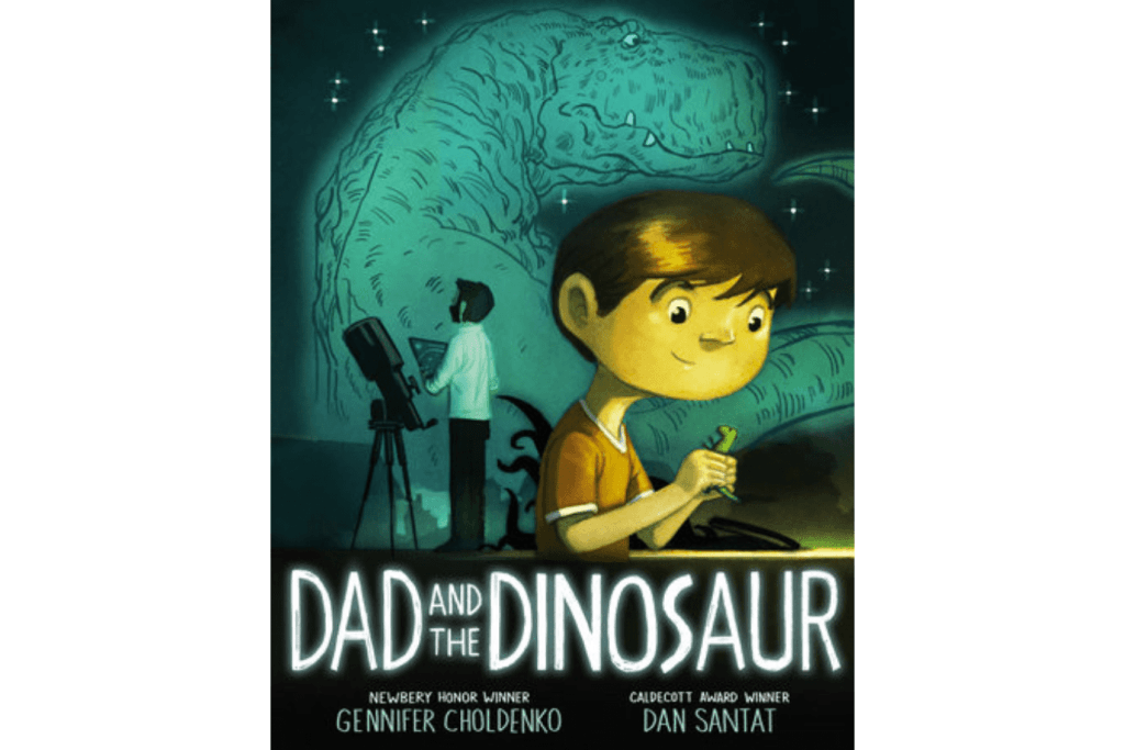 Dad and the Dinosaur by Gennifer Choldenko, The Montessori Room, Books about dad, books for father's day, books for 5 year olds, books for 6 year olds, books for 7 year olds, books for 8 year olds, books about bravery, books about dinosaurs. 