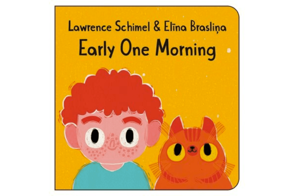 Early One Morning by Lawrence Schimel and Elina Braslina, birth to 2 years, board book, books about morning routine, family, cat, rhythmic text, same-sex parents