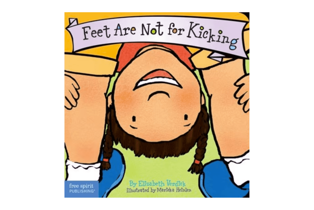 Feet Are Not For Kicking by Elizabeth Verdick, book teach kids not to kick, teach kids not to fight, help kids get along, help kids stop fighting, Toronto, Canada