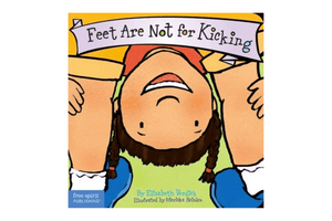 Feet Are Not For Kicking by Elizabeth Verdick, book teach kids not to kick, teach kids not to fight, help kids get along, help kids stop fighting, Toronto, Canada