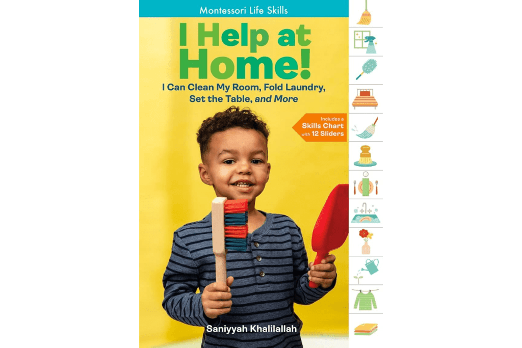 I Help at Home!: I Can Clean My Room, Fold Laundry, Set the Table, and More: Montessori Life Skills, Montessori books for kids, books with real pictures, best Montessori books, Saniyyah Kahalilallah, Toronto, Canada