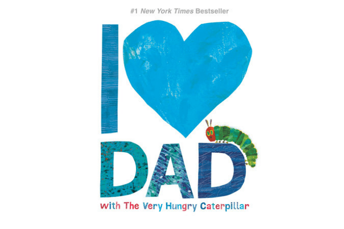I Love Dad with The Very Hungry Caterpillar - The Montessori Room, Toronto, Ontario, Canada, New York Times Bestseller, children's books, books about dad, books about family, best children's books, Father's day gift ideas, gifts for dad