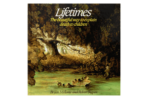 Lifetimes: The Beautiful Way to Explain Death to Children by Bryan Mellonie [Soft cover]
