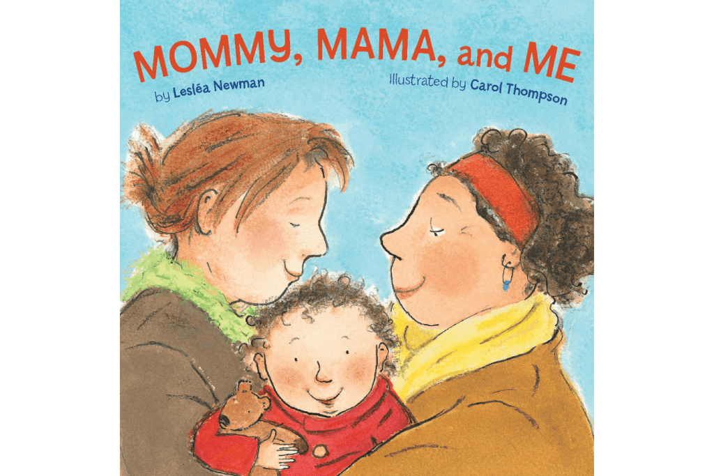 Mommy, Mama and Me by Leslea Newman, The Montessori Room, Toronto, Ontario, Canada, books for kids about same-sex parents, books about inclusion, books for kids about moms, board book, best board books, books for toddlers, books for preschoolers. 