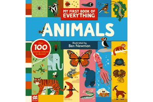 My First Book of Everything: Animals [Hardcover], illustrated by Ben Newman, animal books for toddlers, animal books for kids, books for kids that love animals, animal books for a two year old, three year old, four year old, five year old, Toronto, Canada