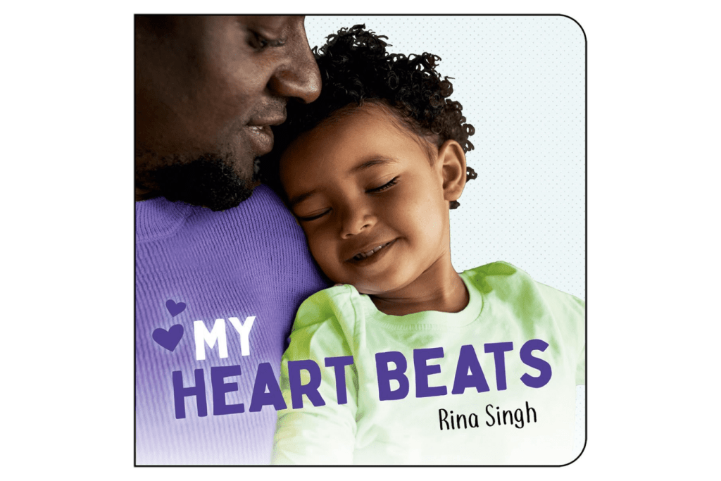 My Heart Beats by Rina Singh, birth to 2 years, board book, books about love, universal language, heartbeats, diversity, first board book